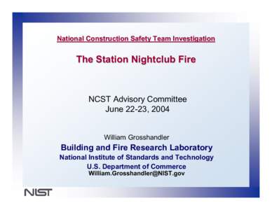 National Construction Safety Team Investigation  The Station Nightclub Fire NCST Advisory Committee June 22-23, 2004