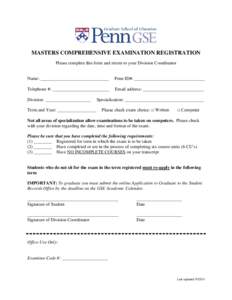 MASTERS COMPREHENSIVE EXAMINATION REGISTRATION Please complete this form and return to your Division Coordinator Name: ______________________________  Penn ID#: _______________________________