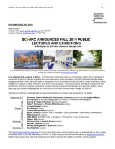 [removed]SCI-ARC PUBLIC LECTURES AND EXHIBITIONS, FALL[removed]FOR IMMEDIATE RELEASE Media Inquiries: