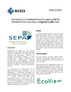CASE STUDY  The Scottish Environment Protection Agency (SEPA) Chooses EIZO’s Low Cost, Energy Saving Monitors.  Analysis