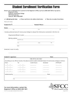 Student Enrollment Verification Form Return your completed form in person to the Registrar’s Office, by fax to[removed]or by mail to Registrar’s Office 	 Santa Fe Community College