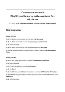 2nd training course/workshop on  EddyUH: a software for eddy covariance flux calculation 21 – , University of Helsinki, Kumpula Campus, Helsinki, Finland