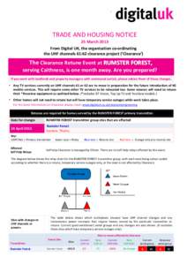 ,  TRADE AND HOUSING NOTICE 25 March 2013 From Digital UK, the organisation co-ordinating the UHF channels 61:62 clearance project (‘Clearance’)