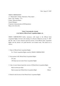 Date: August 27, 2007 NIKON CORPORATION 2-3, Marunouchi 3-chome, Chiyoda-ku, Tokyo,Japan Stock Code Number: 7731 Contact: Masayuki Hatori General Manager,