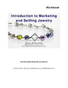 Workbook  Introduction to Marketing and Sellling Jewelry  David A. Weiman, Psy.D.