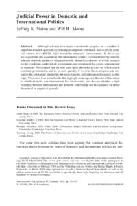 Judicial Power in Domestic and International Politics Jeffrey K+ Staton and Will H+ Moore Abstract Although scholars have made considerable progress on a number of