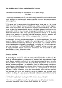 ! Role of the emergence of Online Dispute Resolution in African ! ! !  “The internet is becoming the town square for the global village”!