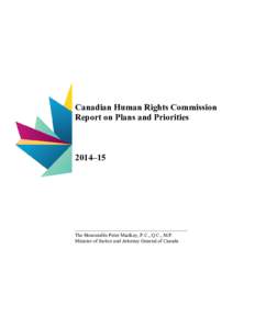 Canadian Human Rights Commission Report on Plans and Priorities 2014–15  The Honourable Peter MacKay, P.C., Q.C., M.P.