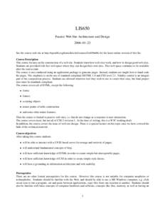 LIS650 Passive Web Site Architecture and Design 2006–01–23 See the course web site at http://openlib.org/home/krichel/courses/lis650n06s for the latest online version of this file. Course Description This course focu