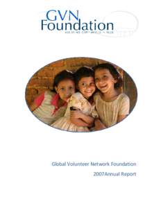 Global Volunteer Network Foundation 2007Annual Report Contents  1. Overview