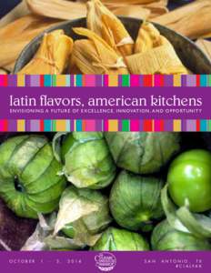 latin flavors, american kitchens E N V I S I O N I N G A F U T U R E O F E X C E L L E N C E , I N N OVAT I O N , A N D O P P O RT U N I T Y OCTOBER  1