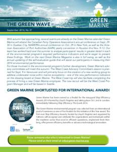 THE GREEN WAVE September 2014, No 37 With autumn fast approaching, several events are already on the Green Marine calendar! Green Marine will attend the Canadian Ferry Operators Association’s annual conference on Sept.