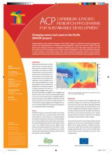 Caribbean & Pacific Research Programme for Sustainable Development Changing waves and coasts in the Pacific (WACOP project) Understanding wave climate changes in the Pacific region is critical for coastal management