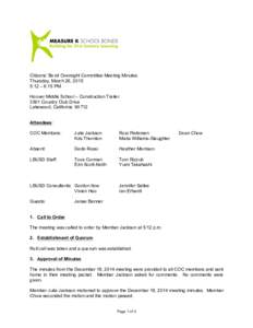 Citizens’ Bond Oversight Committee Meeting Minutes Thursday, March 26, 2015 5:12 – 6:15 PM Hoover Middle School – Construction Trailer 3501 Country Club Drive Lakewood, California 90712