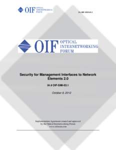IA OIF-SMISecurity for Management Interfaces to Network Elements 2.0 IA # OIF-SMI-03.1 October 8, 2012