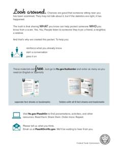 Look around.  Chances are good that someone sitting near you has been scammed. They may not talk about it, but if the statistics are right, it has happened.