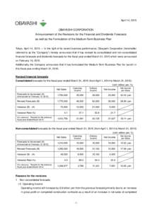 April 14, 2015  OBAYASHI CORPORATION Announcement of the Revisions for the Financial and Dividends Forecasts as well as the Formulation of the Medium-Term Business Plan