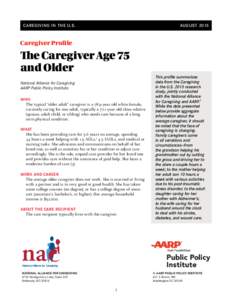 CAREGIVING IN THE U.S.	  AUGUST 2015 Caregiver Profile