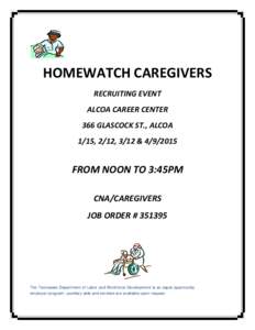 HOMEWATCH CAREGIVERS RECRUITING EVENT ALCOA CAREER CENTER 366 GLASCOCK ST., ALCOA 1/15, 2/12, 3/12 &[removed]