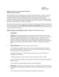 Approved March 27, 2007 Minutes of The New York State Board of Elections Tuesday, February 20, 2007 The meeting of the New York State Board of Canvassers was called to order at 12:00 p.m. at the New York State Board of E