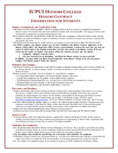 IUPUI HONORS COLLEGE HONORS CONTRACT INFORMATION FOR STUDENTS Purpose, Commitment, and Credit Hour Limit • The Honors Contract enables qualified students to engage in Honors work in courses not specifically designed as