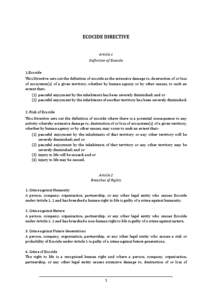 ECOCIDE DIRECTIVE Article 1 Definition of Ecocide 1. Ecocide This Directive sets out the definition of ecocide as the extensive damage to, destruction of or loss of ecosystem(s) of a given territory, whether by human age