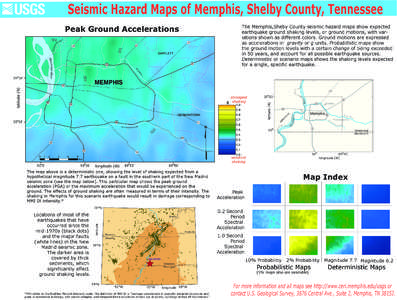 Seismic Hazard Maps of Memphis, Shelby County, Tennessee The Memphis,Sheby County seismic hazard maps show expected earthquake ground shaking levels, or ground motions, with variations shown as different colors. Ground m