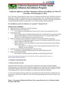 California Influenza and Other Respiratory Disease Surveillance for Week 49 (November 30 to December 6, 2014) Note: This report includes data from many sources of influenza surveillance and it should be viewed as a preli