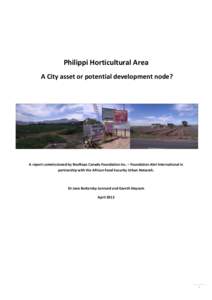 Philippi Horticultural Area A City asset or potential development node? A report commissioned by Rooftops Canada Foundation Inc. – Foundation Abri International in partnership with the African Food Security Urban Netwo