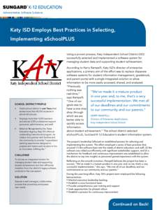 Administrative Software Solutions  Katy ISD Employs Best Practices in Selecting, Implementing eSchoolPLUS Using a proven process, Katy Independent School District (ISD) successfully selected and implemented a software sy