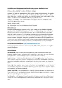 Gippsland Sustainable Agriculture Network Forum - Meeting Notes 25 March 2014, WGCMA Traralgon 10:00am – 1:30pm Attendees (23): Alan Cole, Alex Arbuthnot, Alison Craven, Amanda Bartkowski, Ashley Hall, Barbara Johnson,