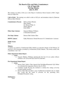 The Board of Fire and Police Commissioners City of Naperville Meeting Minutes July 23, 2014 The meeting was held at 4:02 p.m. in the Mayor’s Conference Room located at 400 S. Eagle Street in Naperville.