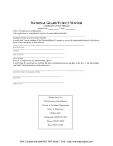 NATIONAL GUARD TUITION WAIVER UNIVERSITY OF NEW MEXICO SEMESTER: __________ YEAR: _________ Part I. Certification of Eligibility: This application is submitted for waiver of nonresident tuition for: _____________________