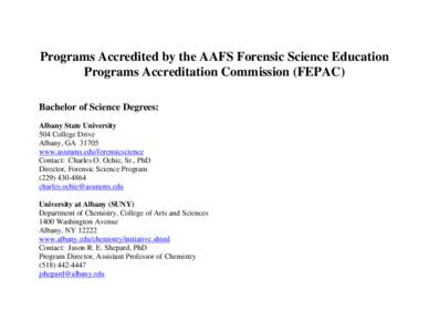 Programs Accredited by the AAFS Forensic Science Education Programs Accreditation Commission (FEPAC) Bachelor of Science Degrees: Albany State University 504 College Drive Albany, GA 31705