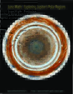 Juno Math: Exploring Jupiter’s Polar Regions  SpaceMath@NASA http://spacemath.gsfc.nasa.gov