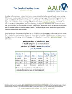 The Gender Pay Gap: Iowa Updated September 2014 According to the most recent statistics from the U.S. Census Bureau, the median earnings for U.S. women working full time, year-round were just 78 percent of U.S. men’s m