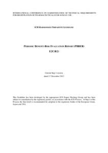 INTERNATIONAL CONFERENCE ON HARMONISATION OF TECHNICAL REQUIREMENTS FOR REGISTRATION OF PHARMACEUTICALS FOR HUMAN USE ICH HARMONISED TRIPARTITE GUIDELINE  PERIODIC BENEFIT-RISK EVALUATION REPORT (PBRER)