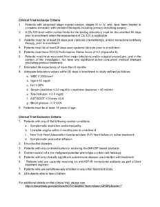 Clinical Trial Inclusion Criteria 1. Patients with advanced stage ovarian cancer, stages III or IV, who have been treated to complete remission with standard therapies including primary debulking surgery.