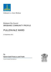 Brisbane City Council  BRISBANE COMMUNITY PROFILE PULLENVALE WARD 23 September 2013