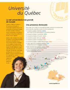 Université 	 	 du Québec La red universitaria más grande de Canadá Creada en 1968 por el gobierno de la provincia de Quebec, la