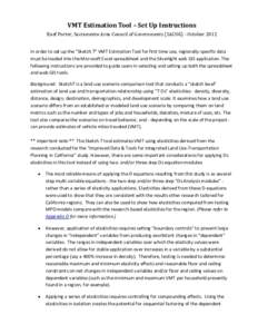 VMT Estimation Tool – Set Up Instructions Raef Porter, Sacramento Area Council of Governments (SACOG) - October 2012 In order to set up the “Sketch 7” VMT Estimation Tool for first time use, regionally-specific dat