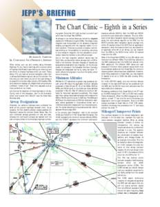 The Chart Clinic – Eighth in a Series  BY JAMES E. TERPSTRA SR. CORPORATE VICE PRESIDENT, JEPPESEN When driving your car and cruising along Interstate Highway 70, you have a road map and a constant series