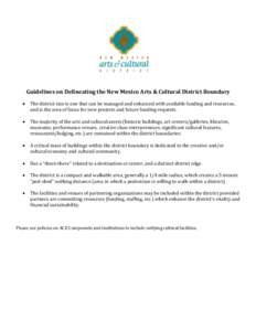 Guidelines on Delineating the New Mexico Arts & Cultural District Boundary  The district size is one that can be managed and enhanced with available funding and resources, and is the area of focus for new projects and