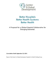 Better Hospitals Better Health Systems Better Health A Proposal for a Global Hospital Collaborative for Emerging Economies