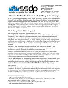 Eliminate the Wasteful National Youth Anti-Drug Media Campaign In 2007, Congress appropriated $99 million to fund the Office of National Drug Control Policy’s National Youth Anti-Drug Media Campaign, which features ads