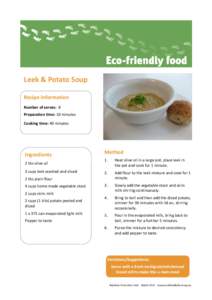 Leek & Potato Soup Recipe information Number of serves: 8 Preparation time: 10 minutes Cooking time: 40 minutes