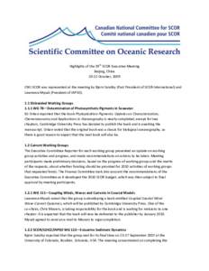 Highlights of the 39th SCOR Executive Meeting Beijing, China[removed]October, 2009 CNC-SCOR was represented at the meeting by Bjorn Sundby (Past President of SCOR-International) and Lawrence Mysak (President of IAPSO). 1.1