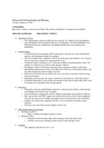 Distracted Driving Subgroup Meeting Tuesday, January 26, 2010 ATTENDEES: Skip Allen, Lindsay Townsend, Carol Rose, Drew Bloom, Paul Kaza, Ara Hagan, Laura Stebbins MEETING SUMMARY: