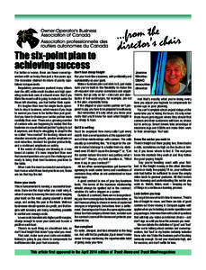 The six-point plan to achieving success For better or worse, there are fewer owner/operators with us today than just a few years ago. The recession claimed its share of poorly capitalized independents. Regulatory pressur