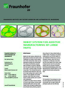 F r a u n h o f e r I n s t i t u t e f o r F a c t o r y O p e r a t i o n a n d A u t o m a t i o n I F F, M a g d e b u r g  Robot System for Additive Manufacturing of Large Parts Initial Situation